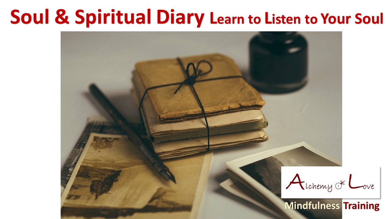 Soul and spiritual diary alchemy of love mindfulness training exercises