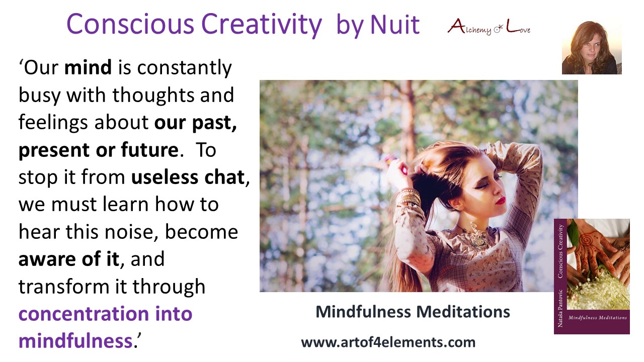 transform noise through concentration into mindfulness Conscious Creativity Ancient Europe's Mindfulness Meditations book quote by Natasa Pantovic