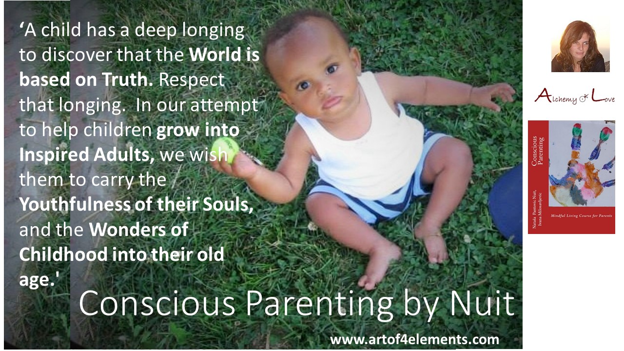 Practice Conscious Parenting Tips: Conscious Parenting by Natasa Pantovic Nuit quote kids development children truth